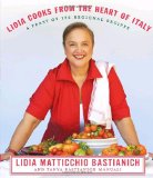 Lidia Cooks from the Heart of Italy A Feast of 175 Regional Recipes: a Cookbook 2009 9780307267511 Front Cover