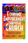 Economic Empowerment Through the Church A Blueprint for Progressive Community Development 1994 9780310489511 Front Cover