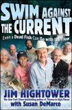 Swim Against the Current Even a Dead Fish Can Go with the Flow 2008 9780470121511 Front Cover