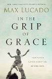 In the Grip of Grace 2014 9780529100511 Front Cover