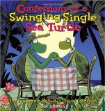 Confessions of a Swinging Single Sea Turtle The Fourteenth Sherman's Lagoon Collection 2009 9780740785511 Front Cover