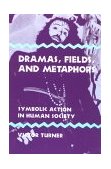 Dramas, Fields, and Metaphors Symbolic Action in Human Society cover art
