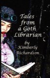 Tales from a Goth Librarian 2009 9780982374511 Front Cover