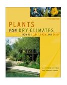 Plants for Dry Climates How to Select, Grow, and Enjoy 2nd 2001 Revised  9781555612511 Front Cover