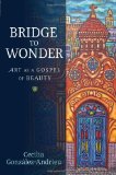 Bridge to Wonder Art As a Gospel of Beauty cover art