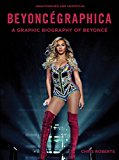 Beyoncï¿½graphica A Graphic Biography of Beyoncï¿½  9781781316511 Front Cover