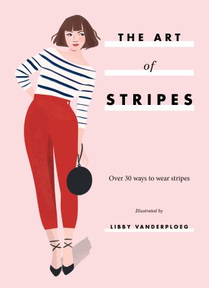 Art of Stripes Over 30 Ways to Wear Stripes  9781784881511 Front Cover