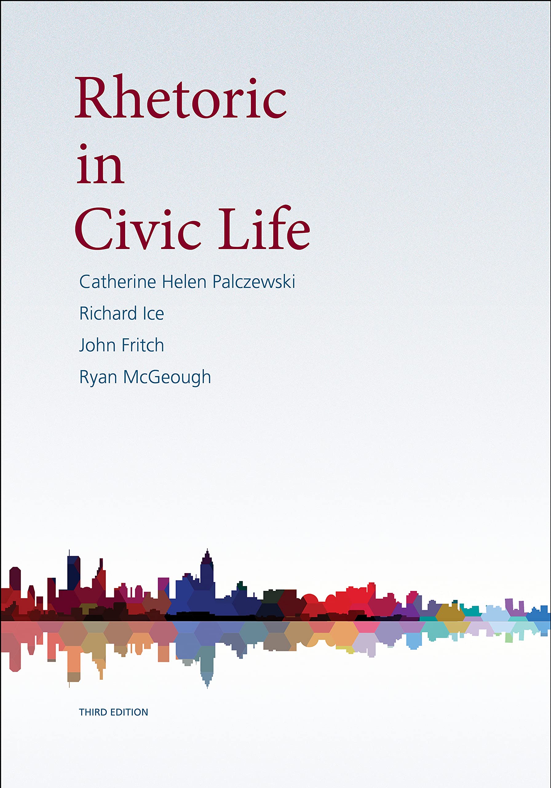 Rhetoric in Civic Life, 3 Ed., New Printing 3rd 9781891136511 Front Cover