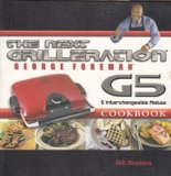 George Foreman Next Grilleration G5 Cookbook Inviting and Delicious Recipes for Grilling, Baking, Waffles, Sandwiches and More! 1st 9781929862511 Front Cover