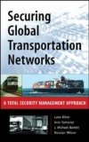 Securing Global Transportation Networks A Total Security Management Approach 2006 9780071477512 Front Cover