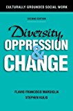Diversity, Oppression, and Change Culturally Grounded Social Work 2nd 9780190615512 Front Cover