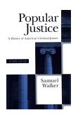 Popular Justice A History of American Criminal Justice