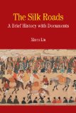 Silk Roads A Brief History with Documents