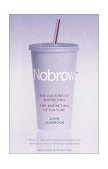 Nobrow The Culture of Marketing + the Marketing of Culture  9780375704512 Front Cover
