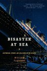 Disaster at Sea Shipwrecks, Storms, and Collisions on the Atlantic 2005 9780393326512 Front Cover