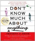 Don't Know Much About Anything: Everything You Need to Know but Never Learned About People, Places, Events, and More! 2012 9780449009512 Front Cover