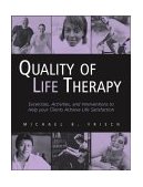 Quality of Life Therapy Applying a Life Satisfaction Approach to Positive Psychology and Cognitive Therapy