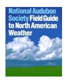 National Audubon Society Field Guide to Weather North America 1991 9780679408512 Front Cover