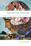 Sacrificing Families Navigating Laws, Labor, and Love Across Borders