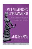 Ancient Mirrors of Womanhood A Treasury of Goddess and Heroine Lore from Around the World 1990 9780807067512 Front Cover