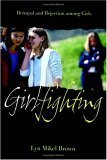 Girlfighting Betrayal and Rejection among Girls