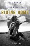 Riding Home The Power of Horses to Heal cover art