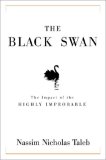 Black Swan: Second Edition The Impact of the Highly Improbable: with a New Section: on Robustness and Fragility 2nd 2007 9781400063512 Front Cover