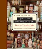 Where Women Create-Book of Organization The Art of Creating Order