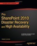 Pro SharePoint 2010 Disaster Recovery and High Availability 2011 9781430239512 Front Cover