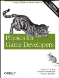 Physics for Game Developers Science, Math, and Code for Realistic Effects 2nd 2013 9781449392512 Front Cover