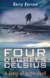 Four Degrees Celsius A Story of Arctic Peril 2012 9781459700512 Front Cover