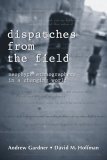 Dispatches from the Field Neophyte Ethnographers in a Changing World cover art