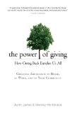 Power of Giving How Giving Back Enriches Us All 2009 9781585427512 Front Cover