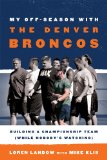 My off Season with the Denver 2012 9781589797512 Front Cover