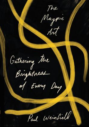Magpie Art Gathering the Brightness of Every Day  9781732081512 Front Cover