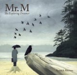 Mr. M The Exploring Dreamer 2010 9781897476512 Front Cover