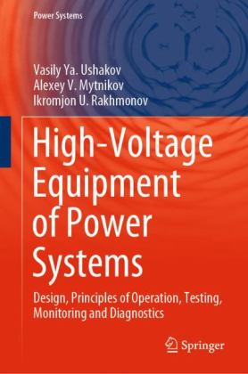High-Voltage Equipment of Power Systems Design, Principles of Operation, Testing, Monitoring and Diagnostics  9783031382512 Front Cover