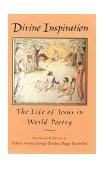 Divine Inspiration The Life of Jesus in World Poetry  9780195093513 Front Cover