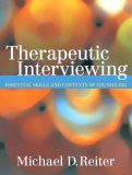Therapeutic Interviewing Essential Skills and Contexts of Counseling cover art