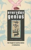 Everyday Genius Self-Taught Art and the Culture of Authenticity  9780226249513 Front Cover