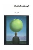 What Is Sociology?  9780231045513 Front Cover