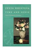 Time and Sense Proust and the Experience of Literature 1998 9780231102513 Front Cover