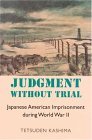 Judgment Without Trial Japanese American Imprisonment During World War II  9780295984513 Front Cover
