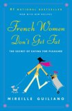 French Women Don't Get Fat The Secret of Eating for Pleasure cover art