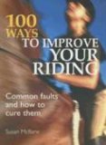 100 Ways to Improve Your Riding Common Faults and How to Cure Them 2nd 2006 Revised  9780715325513 Front Cover