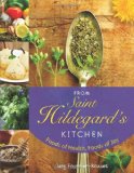 From Saint Hildegard's Kitchen Foods of Health, Foods of Joy 2010 9780764819513 Front Cover