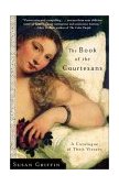 Book of the Courtesans A Catalogue of Their Virtues 2002 9780767904513 Front Cover