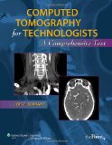 Computed Tomography for Technologists A Comprehensive Text