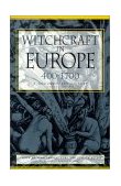 Witchcraft in Europe, 400-1700 A Documentary History