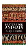 Prayers for Animals 2004 9780826416513 Front Cover